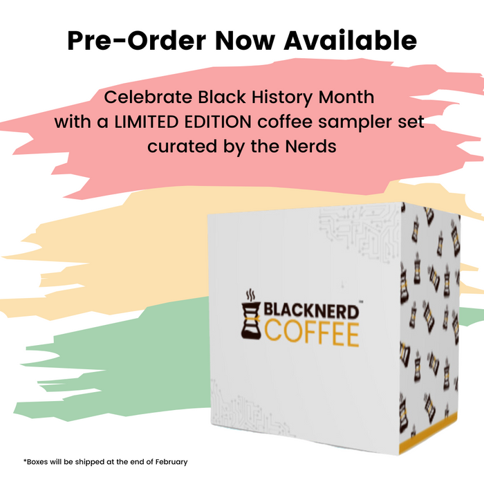 *Pre-Order* BlackNerd Coffee Black History Month Box